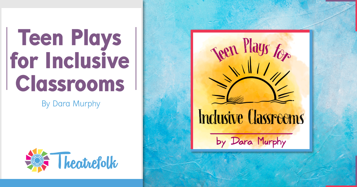 Teen Plays for Inclusive Classrooms