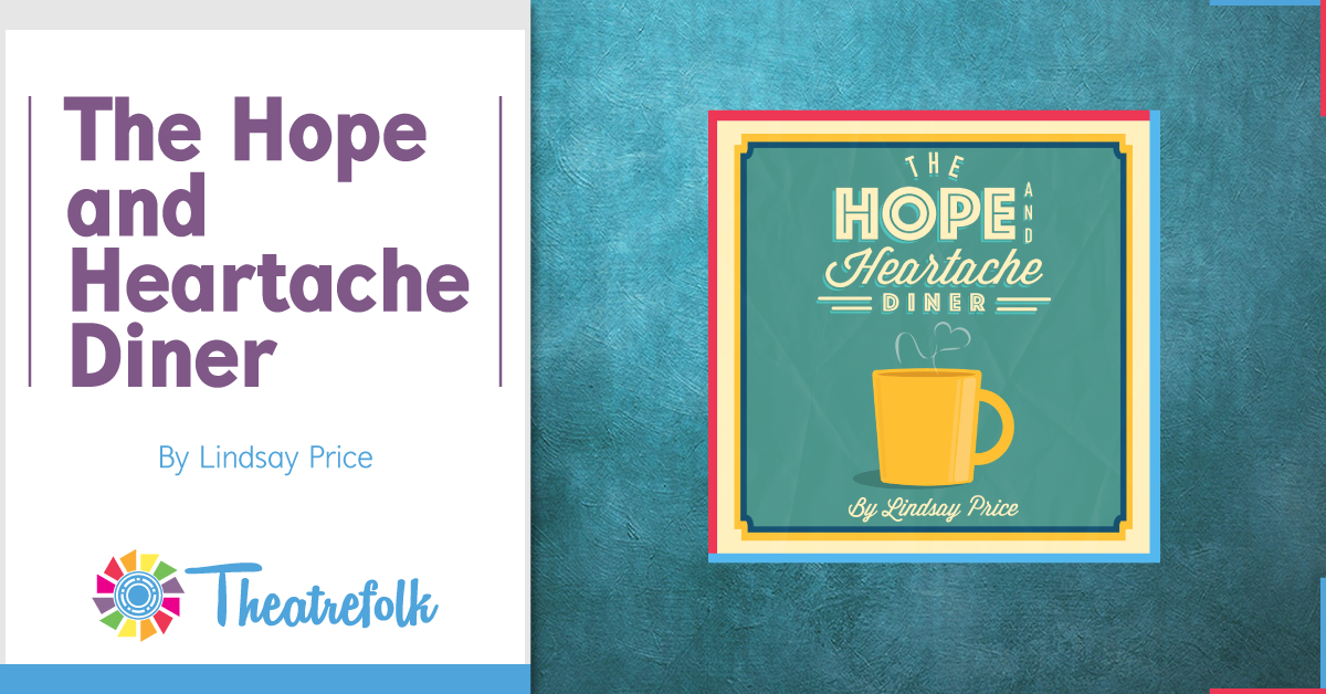 Theatrefolk Featured Play – The Hope and Heartache Diner by Lindsay Price