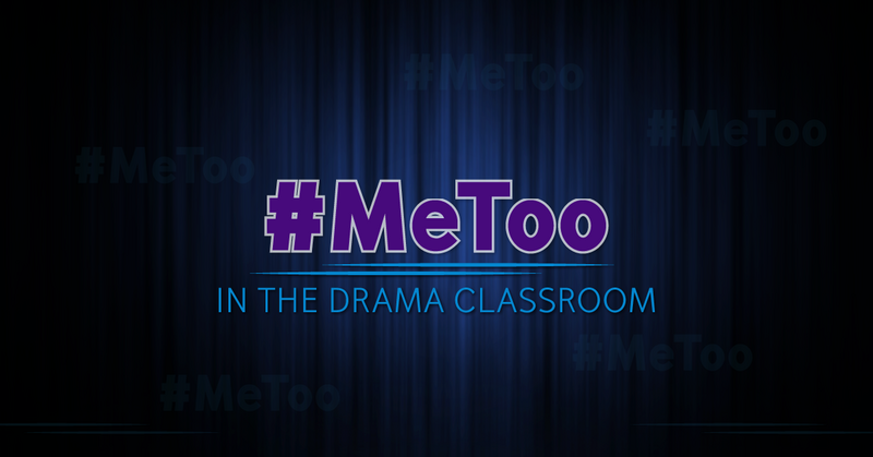 #MeToo in the Drama Classroom