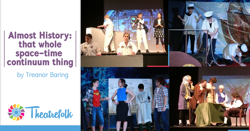 Theatrefolk Featured Play: Almost History: that whole space-time continuum thing by Treanor Baring