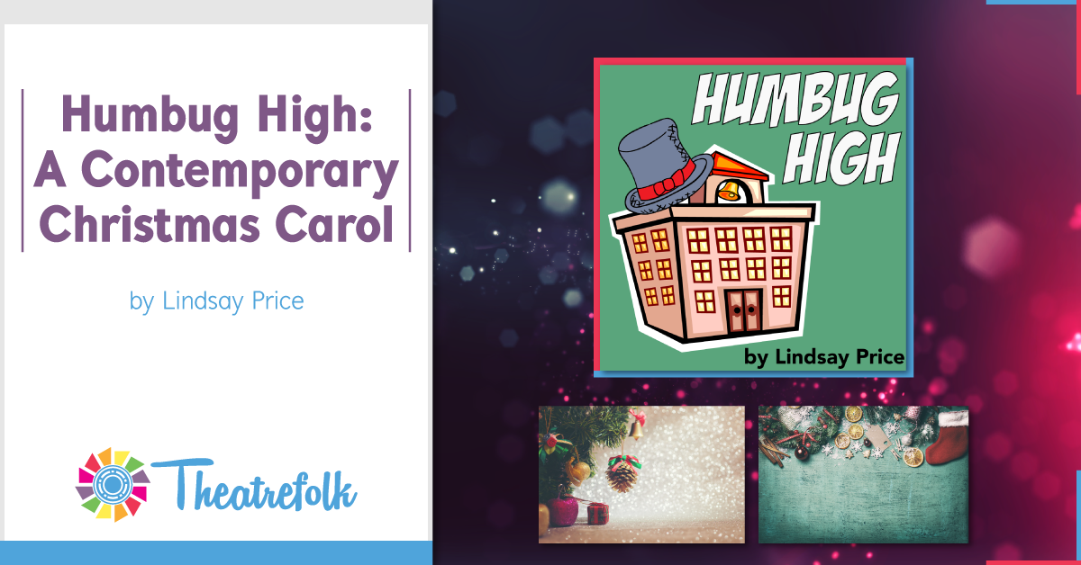 Theatrefolk Featured Play: Humbug High – A Contemporary Christmas Carol by Lindsay Price