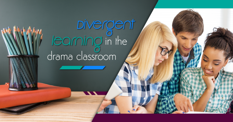 The Drama Classroom: Divergent Learning