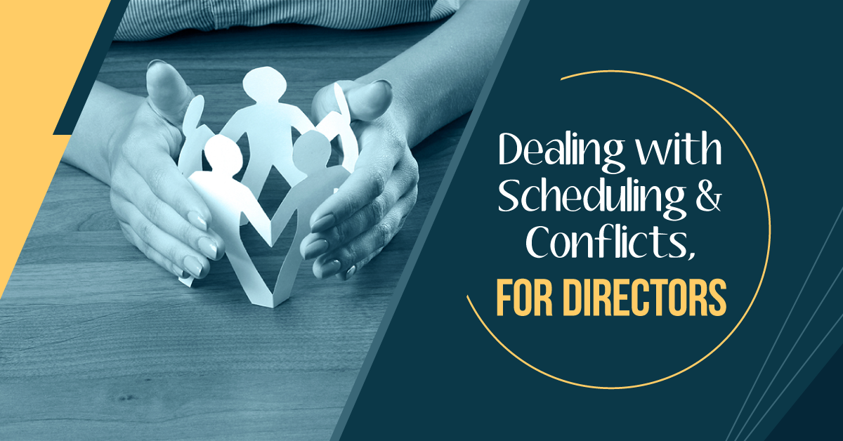 Five Tips for Dealing with Scheduling Policies & Conflicts, For Directors