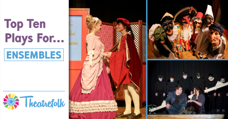 Theatrefolk’s Top 10: Ensemble Pieces