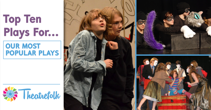 Theatrefolk’s Top 10: Most Popular Plays