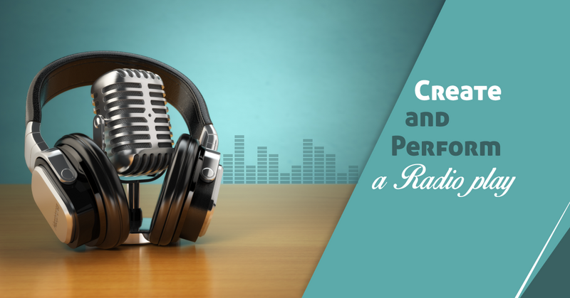Create and Perform a Radio Play