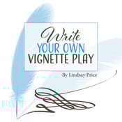 Write Your Own Vignette Play Lindsay Price Play Script