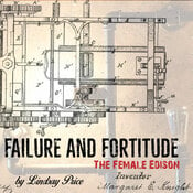 Failure and Fortitude: The Female Edison by Lindsay Price Play Script