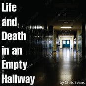 Life and Death in an Empty Hallway by Christopher Evans Play Script