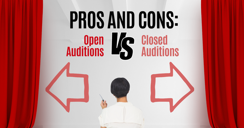 Pros and Cons: Open Auditions vs. Closed Auditions