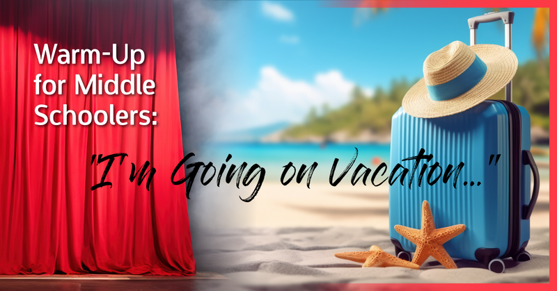 Warm-Up for Middle Schoolers: “I’m Going on Vacation…”