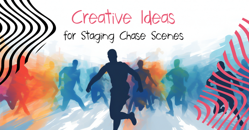 Creative Ideas for Staging Chase Scenes