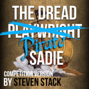 The Dread Pirate Sadie: Competition Version Steven Stack Play Script