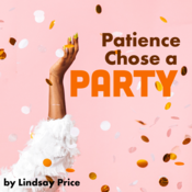 Patience Chose A Party Lindsay Price Play Script