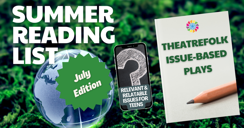 July Reading List: Issue-Based Plays