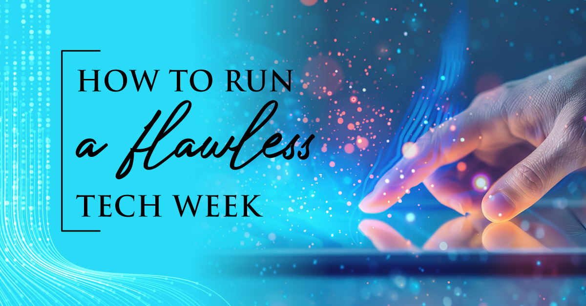 How to Run a Flawless Tech Week