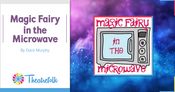 Theatrefolk Featured Play - Magic Fairy in the Microwave