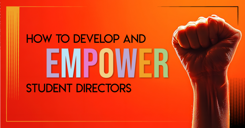 How to Develop and Empower Student Directors