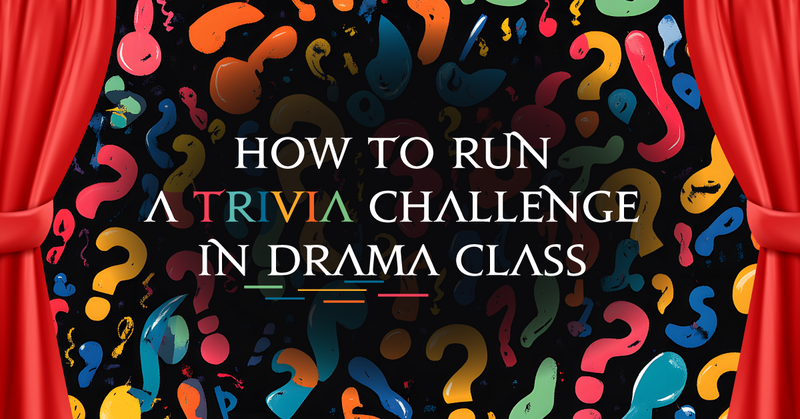 How to Run a Trivia Game in Drama Class
