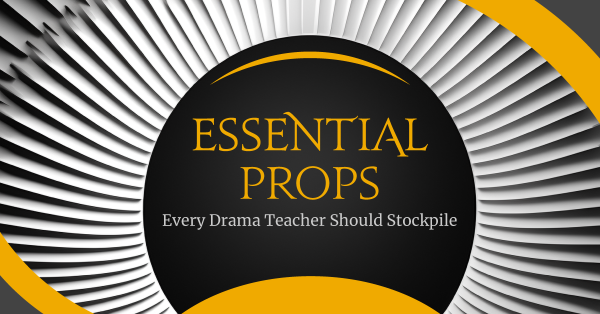 Essential Props Every Drama Teacher Should Stockpile