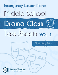 02- - Emergency Lesson Plans: Middle School Drama Class Task Sheets Volume 2