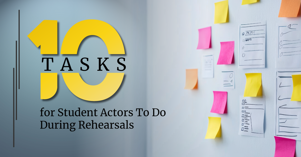 10 Tasks for Student Actors To Do During Rehearsals