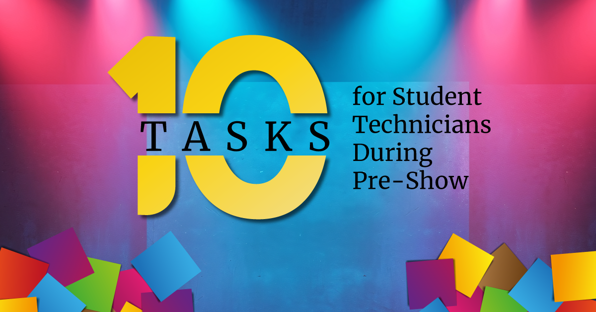 10 Tasks for Student Technicians During Pre-Show