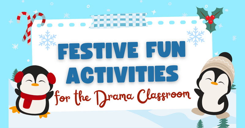 Festive Fun for the Drama Classroom