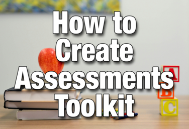 How to Create Assessments Toolkit