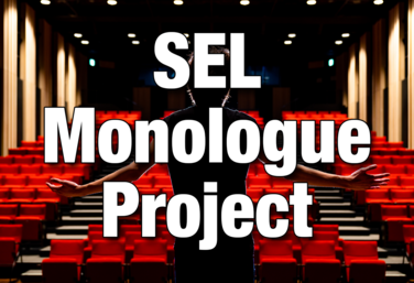 SEL Monologue Project