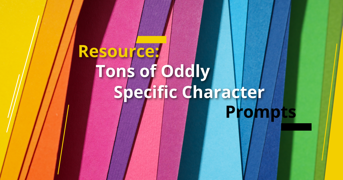 Resource: Tons of Oddly Specific Character Prompts