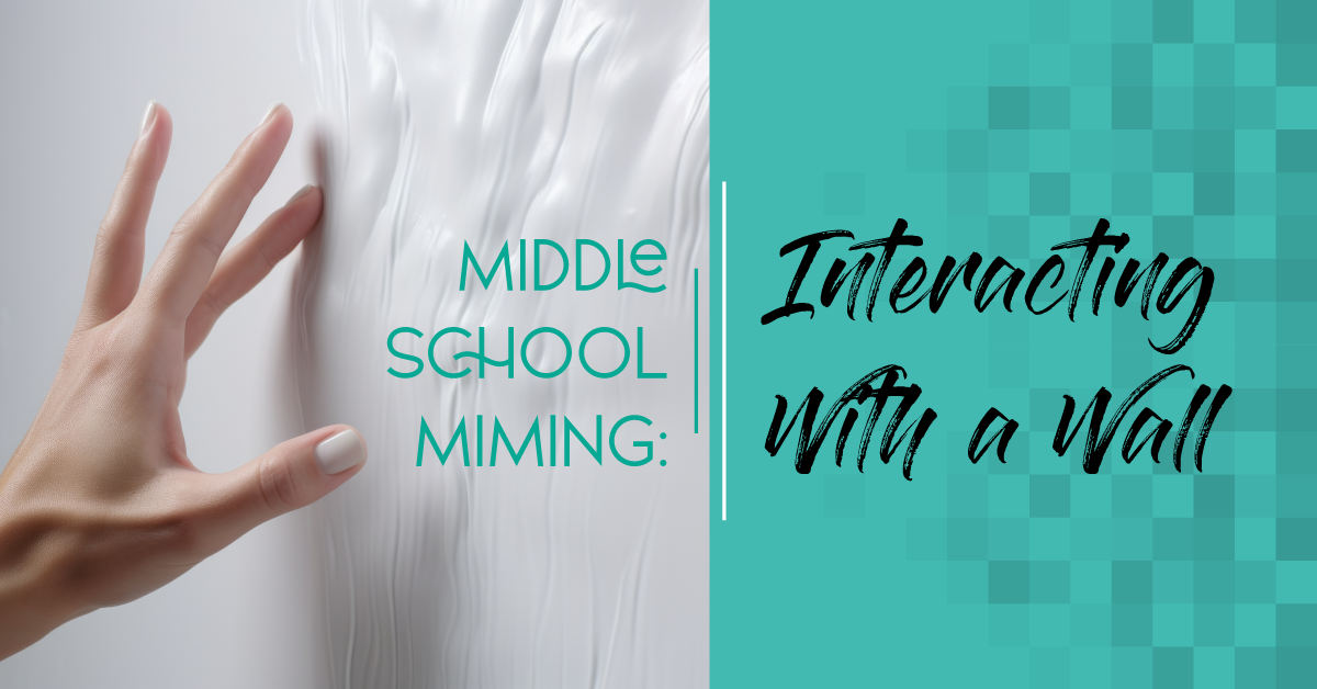 Middle School Miming: Interacting With a Wall