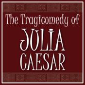 The Tragicomedy of Julia Caesar by Dave Hammers Play Script