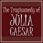 The Tragicomedy of Julia Caesar Dave Hammers Play Script