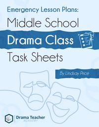 01 - Emergency Lesson Plans: Middle School Drama Class Task Sheets