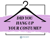 Poster: Did you Hang up your Costume?