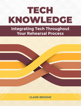 Tech Knowledge: Integrating Tech Throughout Your Rehearsal Process
