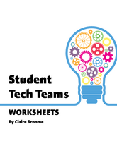 Student Tech Teams: Worksheets