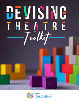 The Devising Theatre Toolkit