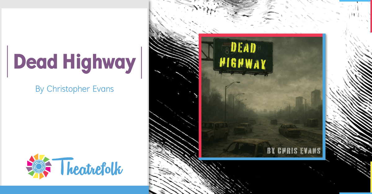Theatrefolk Featured Play: Dead Highway