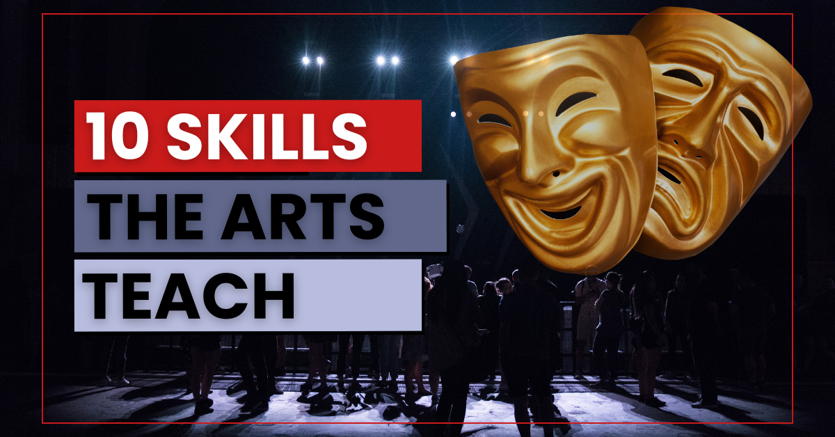 Ten Skills the Arts Teach