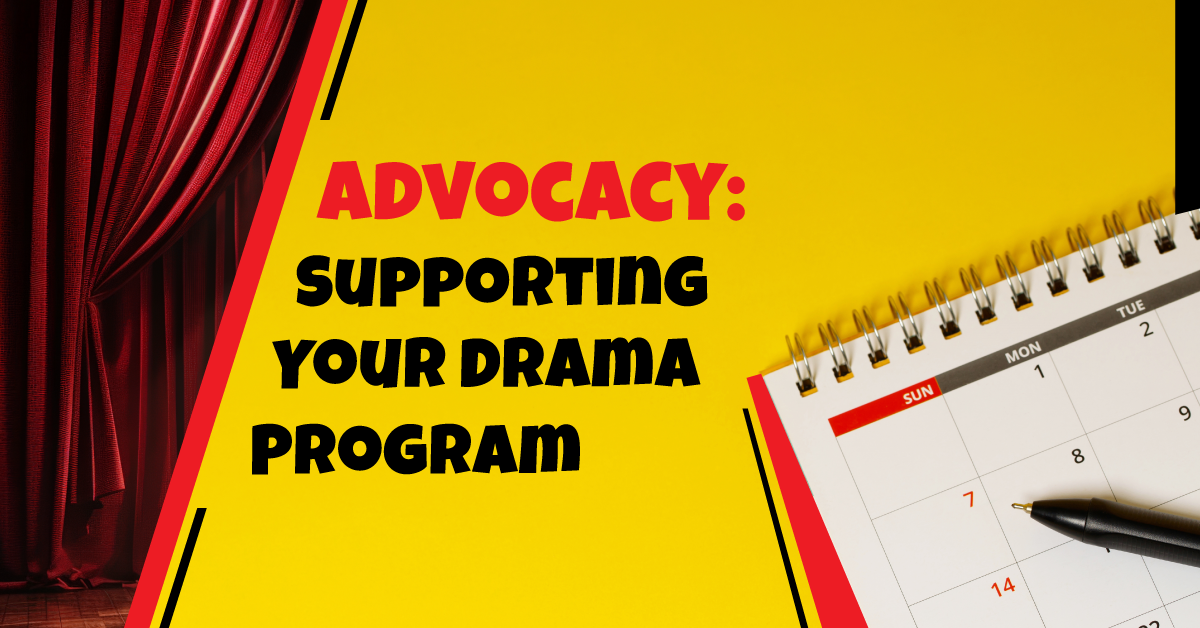 Advocacy: Supporting Your Drama Program