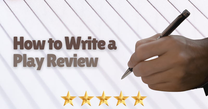How to Write a Play Review