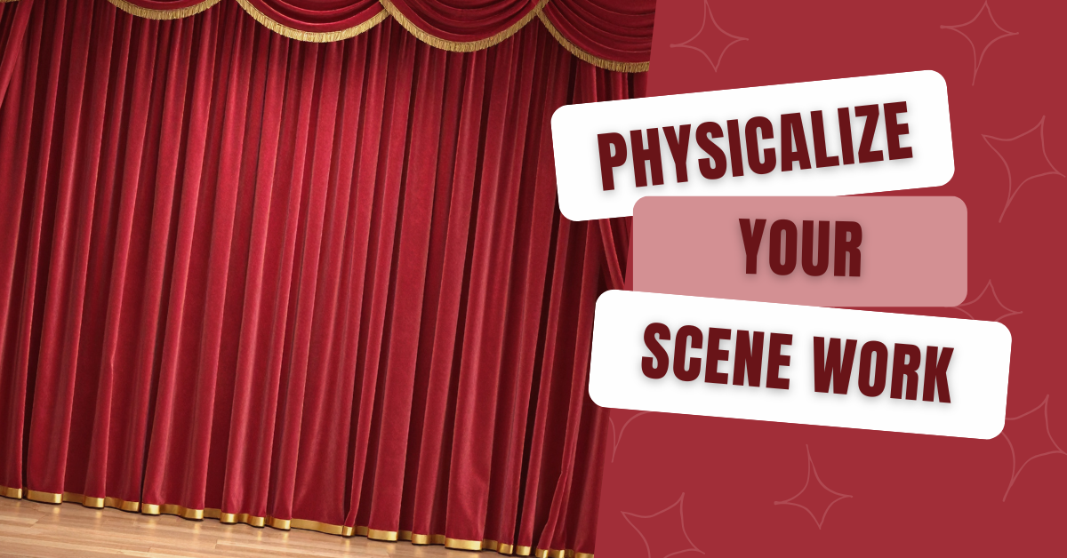 Physicalize Your Scene Work