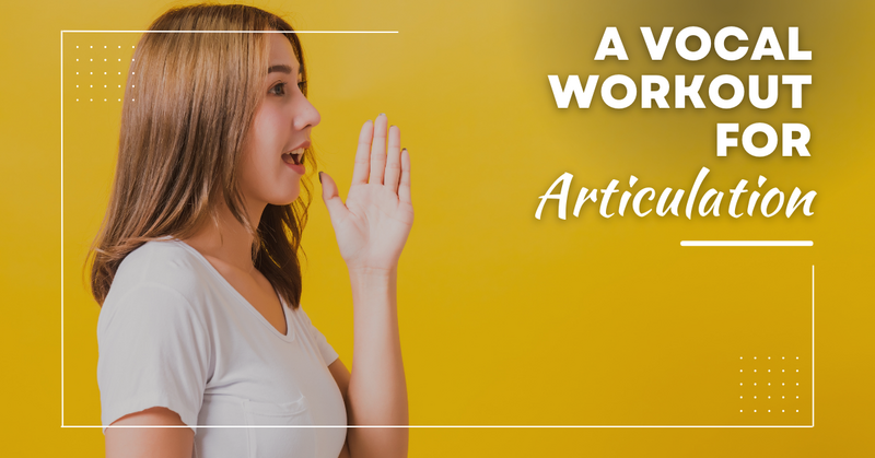 Create A Vocal Workout For The Articulators