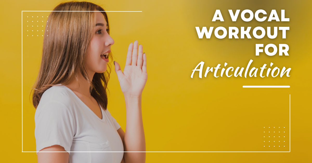 Create A Vocal Workout For The Articulators