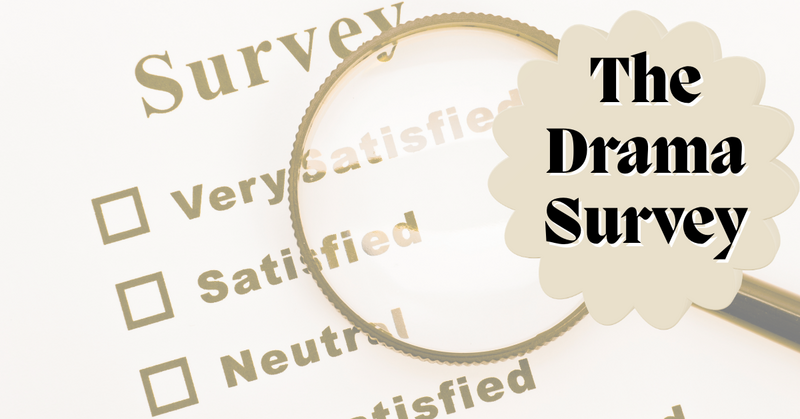 The Drama Survey
