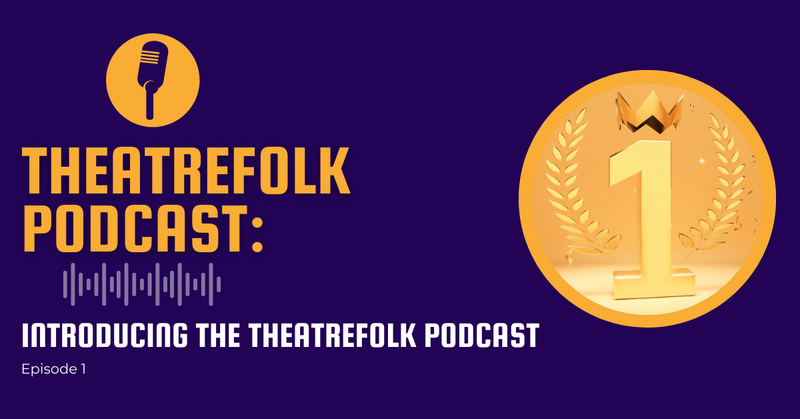 Introducing TFP – The Theatrefolk Podcast
