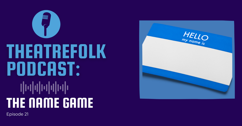 Theatrefolk Podcast: The Name Game