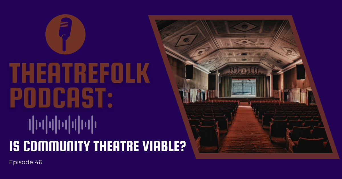 Theatrefolk Podcast: Is Community Theatre Viable?